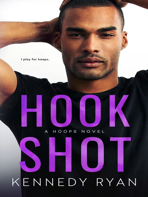 Title details for Hook Shot by Kennedy Ryan - Wait list